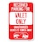 Signmission Reserved Parking-Valet Only Unauthoriz Heavy-Gauge Aluminum Sign, 12" x 18", A-1218-23141 A-1218-23141 - alternate 1